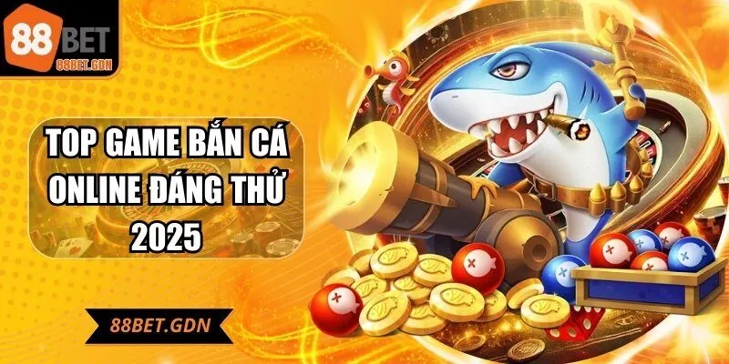 top-game-ban-ca-online-dang-thu-2025